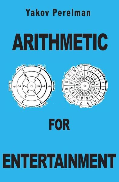 Cover for Yakov Perelman · Arithmetic for Entertainment (Paperback Book) (2014)