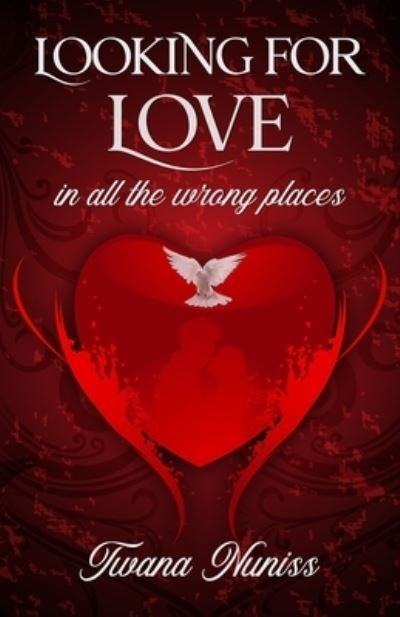 Cover for Twana Joyner Nuniss · Looking For Love in All the Wrong Places-Revised Edition (Paperback Book) (2016)
