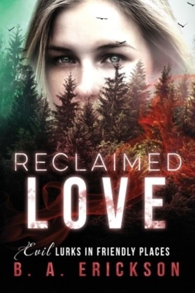 Cover for B a Erickson · Reclaimed Love (Paperback Book) (2016)