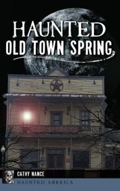 Cover for Cathy A Nance · Haunted Old Town Spring (Hardcover Book) (2017)