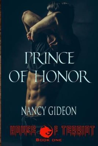 Cover for Nancy Gideon · Prince of Honor (House of Terriot) (Volume 1) (Bog) (2016)