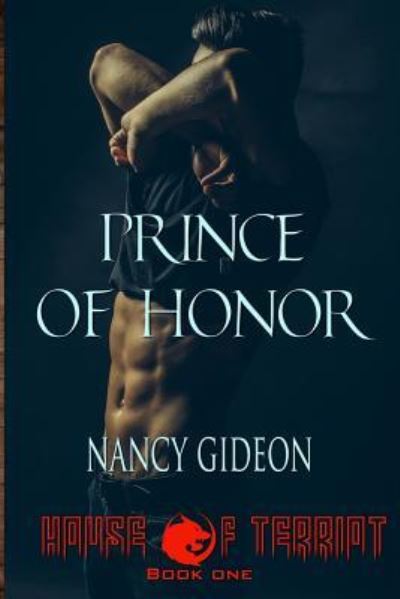 Cover for Nancy Gideon · Prince of Honor (House of Terriot) (Volume 1) (Bog) (2016)