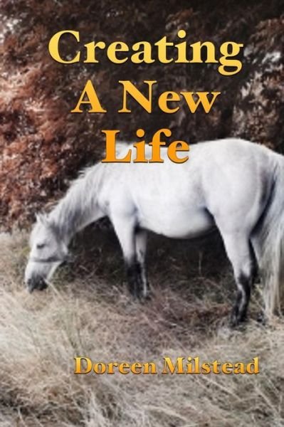 Cover for Doreen Milstead · Creating a New Life (Paperback Book) (2016)