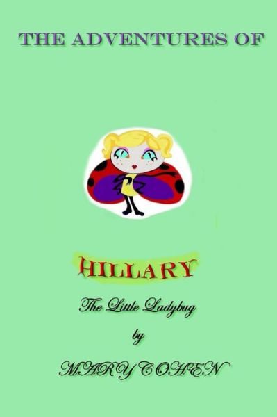 Cover for Mary Cohen · The Adventures of Hillary the Little Ladybug (Paperback Book) (2017)