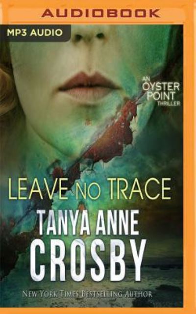 Leave No Trace - Tanya Anne Crosby - Audio Book - Audible Studios on Brilliance Audio - 9781543663525 - October 24, 2017