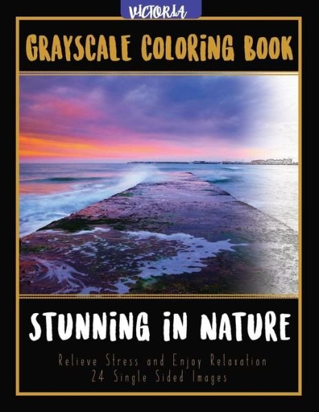 Stunning in Nature - Victoria - Books - Createspace Independent Publishing Platf - 9781544231525 - May 1, 2017