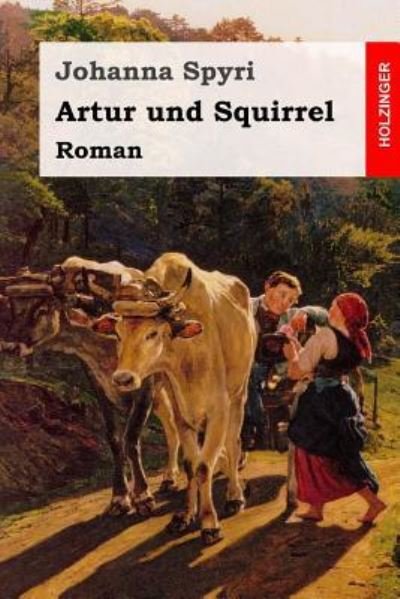 Cover for Johanna Spyri · Artur und Squirrel (Paperback Bog) (2017)