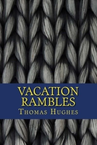 Cover for Thomas Hughes · Vacation Rambles (Paperback Book) (2017)