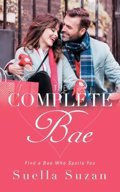 Cover for Suella Suzan · The Complete Bae: Find a Bae Who Spoils You (Paperback Book) (2018)
