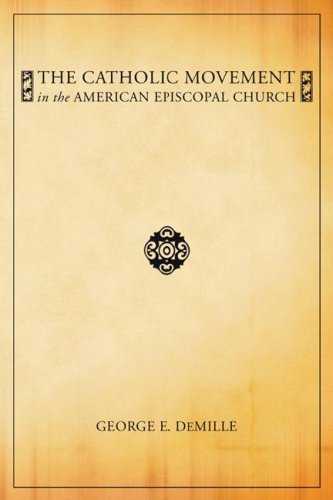 Cover for George E. Demille · The Catholic Movement in the American Episcopal Church: (Paperback Book) (2005)