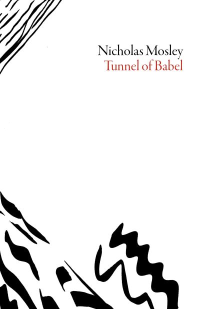 Cover for Nicholas Mosley · Tunnel of Babel - British Literature Series (Paperback Book) (2016)