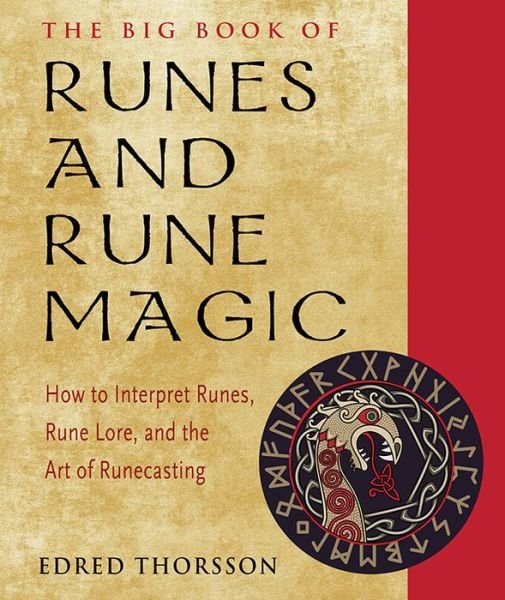 Cover for Thorsson, Edred (Edred Thorsson) · The Big Book of Runes and Rune Magic: How to Interpret Runes, Rune Lore, and the Art of Runecasting (Paperback Book) (2018)