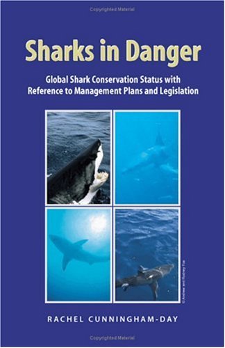 Cover for Rachel Cunningham-day · Sharks in Danger: Global Shark Conservation Status with Reference to Management Plans and Legislation (V. 1) (Paperback Book) (2001)