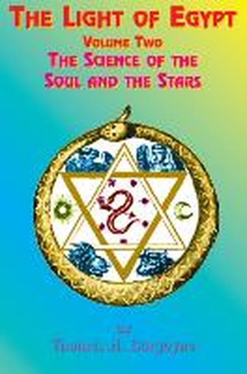 The Light of Egypt: The Science of the Soul and the Stars - Thomas H. Burgoyne - Książki - Book Tree,US - 9781585090525 - 1 października 1999