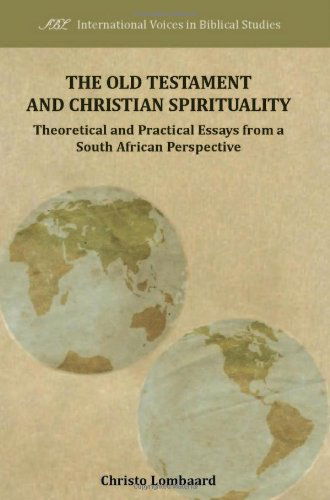 Cover for Christo Lombaard · The Old Testament and Christian Spirituality: Collected Methodological Essays, South African and General Perspectives (Society of Biblical Literature. International Voices in Bibl) (Paperback Book) (2012)