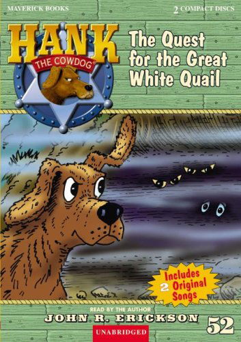 Cover for John R. Erickson · The Quest for the Great White Quail (Hank the Cowdog) (Audiobook (CD)) [Unabridged edition] (2008)