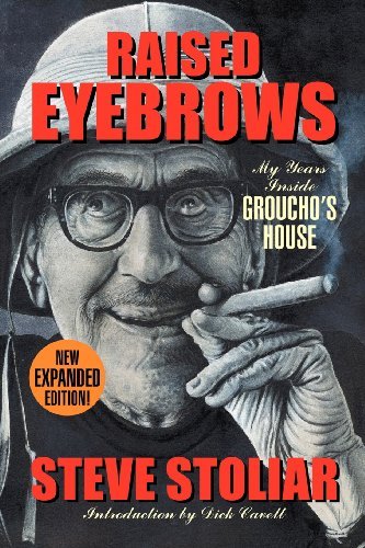 Raised Eyebrows - My Years Inside Groucho's House - Steve Stoliar - Książki - BearManor Media - 9781593936525 - 28 października 2011