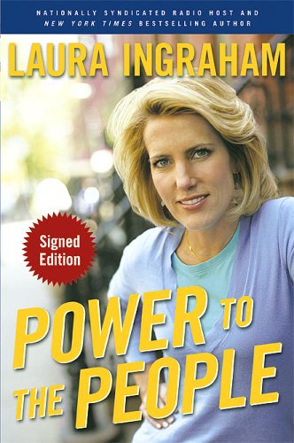 Cover for Laura Ingraham · Power to the People (Hardcover Book) [Signed edition] (2007)