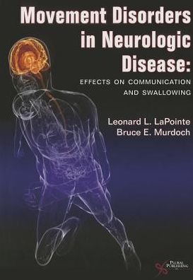 Cover for Leonard L. LaPointe · Movement Disorders in Neurologic Disease: Effects on Communication and Swallowing (Taschenbuch) (2013)
