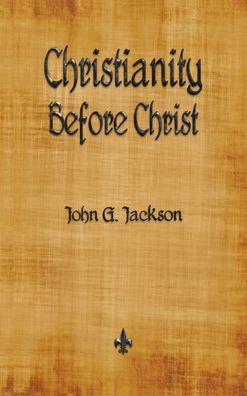 Cover for John G Jackson · Christianity Before Christ (Hardcover Book) (2016)