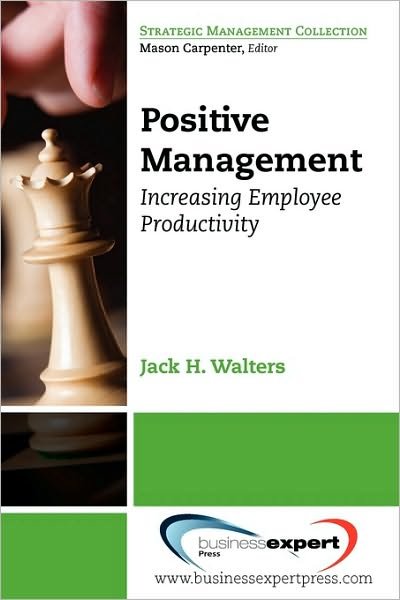 Cover for Jack Walters · Positive Management: Increasing Employee Productivity (Taschenbuch) (2010)