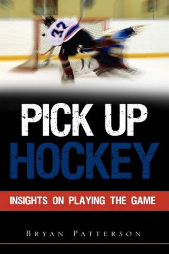 Cover for Bryan Patterson · Pick Up Hockey (Paperback Book) (2009)