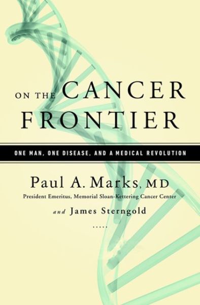 Cover for James Sterngold · On the Cancer Frontier: One Man, One Disease, and a Medical Revolution (Hardcover Book) (2014)