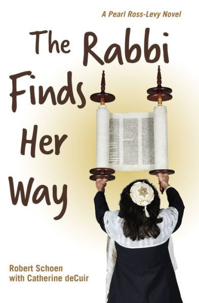 Cover for Robert Schoen · The Rabbi Finds Her Way: A Pearl Ross-Levy Novel (Paperback Book) (2019)