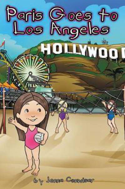 Paris Goes to Los Angeles - Jenna Conwisar - Books - New Year Publishing LLC - 9781614310525 - September 1, 2015