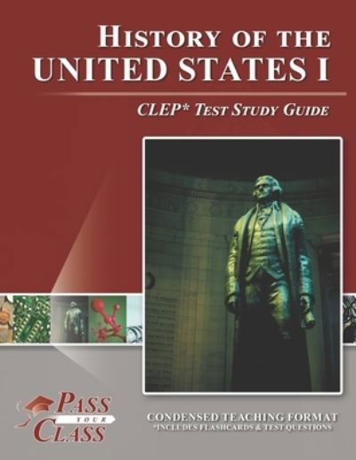Cover for Passyourclass · History of the United States I CLEP Test Study Guide (Paperback Book) (2020)