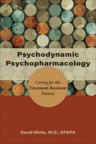 Cover for David Mintz · Psychodynamic Psychopharmacology: Caring for the Treatment-Resistant Patient (Paperback Bog) (2022)