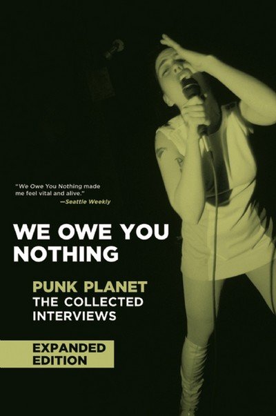 Cover for Daniel Sinker · We Owe You Nothing : Expanded Edition : Punk Planet (Hardcover Book) (2018)