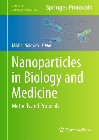 Cover for Mikhail Soloviev · Nanoparticles in Biology and Medicine: Methods and Protocols - Methods in Molecular Biology (Hardcover Book) [2012 edition] (2012)