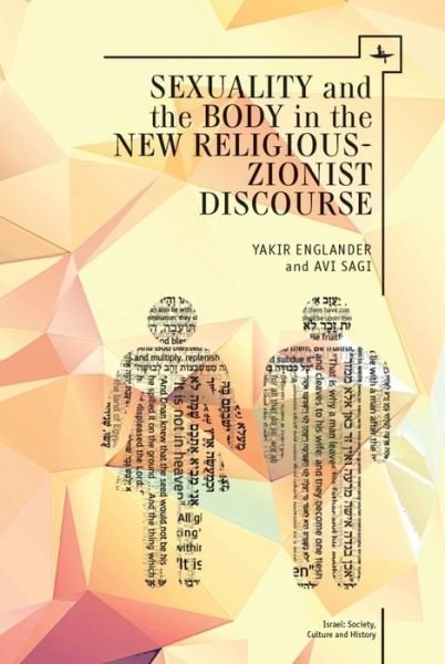 Cover for Avi Sagi · Sexuality and the Body in New Religious Zionist Discourse - Israel: Society, Culture and History (Gebundenes Buch) (2015)