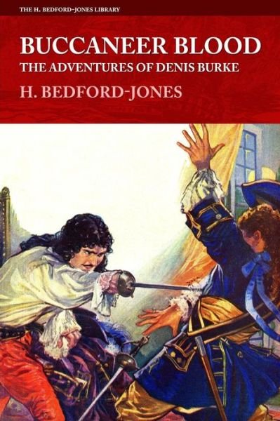 Cover for H. Bedford-jones · Buccaneer Blood: the Adventures of Denis Burke (The H. Bedford-jones Library) (Paperback Bog) (2014)
