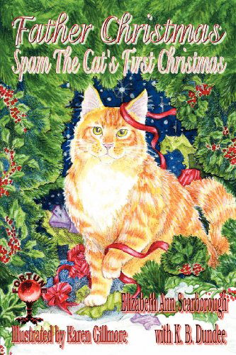 Cover for Elizabeth Ann Scarborough · Father Christmas: Spam the Cat's First Christmas (Paperback Book) [&quot;Narrated&quot; Version (By K.d. Dundee-feline to Human Author) edition] (2012)