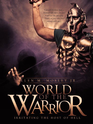 Cover for Allen M. Mosley Jr. · World of the Warrior (Paperback Book) (2012)