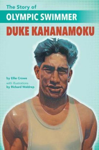 Cover for Ellie Crowe · The Story of Olympic Swimmer Duke Kahanamoku (Paperback Book) (2019)