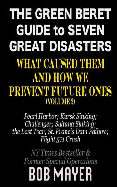 Cover for Bob Mayer · The Green Beret Guide to Seven Great Disasters (II) (Paperback Book) (2020)