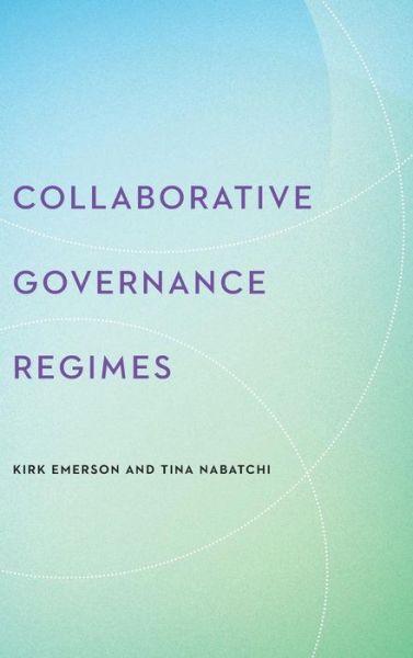 Cover for Kirk Emerson · Collaborative Governance Regimes - Public Management and Change series (Hardcover bog) (2015)