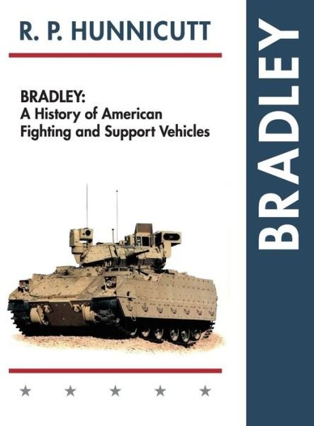 Cover for R P Hunnicutt · Bradley: a History of American Fighting and Suport Vehicles (Reprint) (Inbunden Bok) (2015)