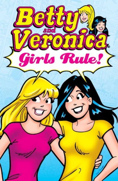 Cover for Archie Superstars · Betty &amp; Veronica: Girls Rule! (Paperback Book) (2016)