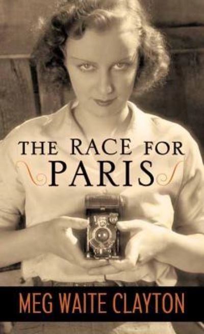 Cover for Meg Waite Clayton · The Race for Paris (Gebundenes Buch) (2016)