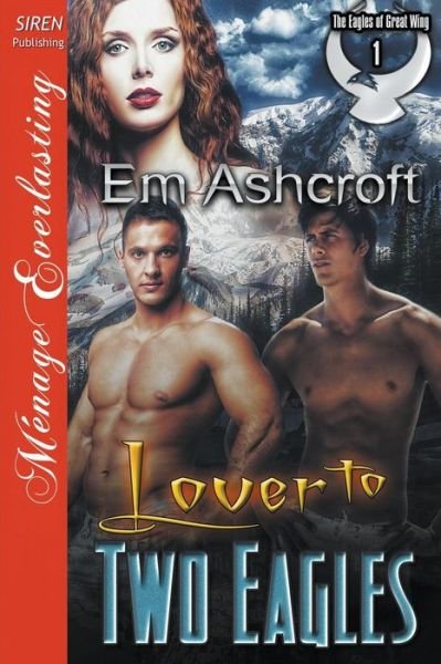 Cover for Em Ashcroft · Lover to Two Eagles [the Eagles of Great Wing 1] (Siren Publishing Menage Everlasting) (Paperback Bog) (2014)
