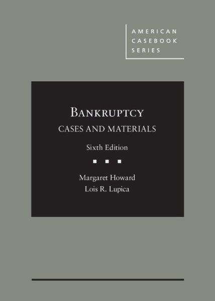 Cover for Margaret Howard · Bankruptcy: Cases and Materials - American Casebook Series (Hardcover Book) [6 Revised edition] (2015)