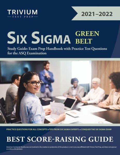 Cover for Trivium · Six Sigma Green Belt Study Guide: Exam Prep Handbook with Practice Test Questions for the ASQ Examination (Taschenbuch) (2020)