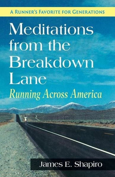 James E Shapiro · Meditations from the Breakdown Lane: Running Across America (Paperback Book) [Reprint edition] (2019)