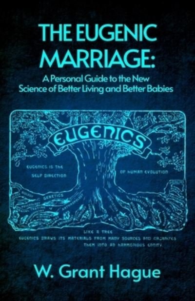Cover for W Grant Hague · The Eugenic Marriage (Taschenbuch) (2021)