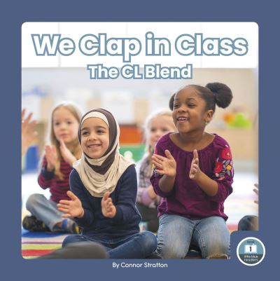 We Clap in Class - Connor Stratton - Książki - Little Blue House - 9781646199525 - 1 października 2023