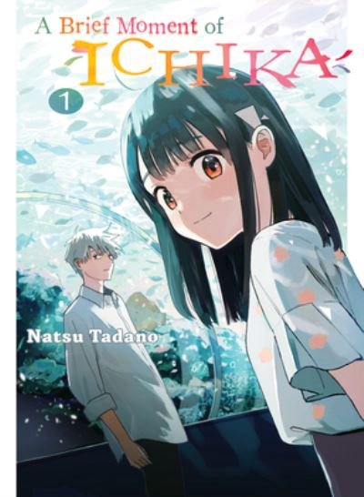Cover for Natsu Tadano · A Brief Moment Of Ichika 1 (Paperback Book) (2024)